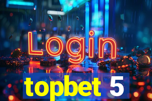 topbet 5